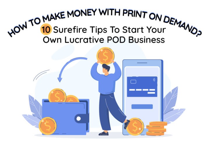 , <strong>How To Make Money With Print on Demand? 10 Surefire Tips To Start Your Own Lucrative POD Business</strong>, Awkward Styles Blog
